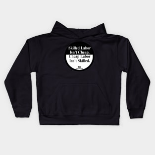 Skilled Labor isn't Cheap - Union Strong Kids Hoodie